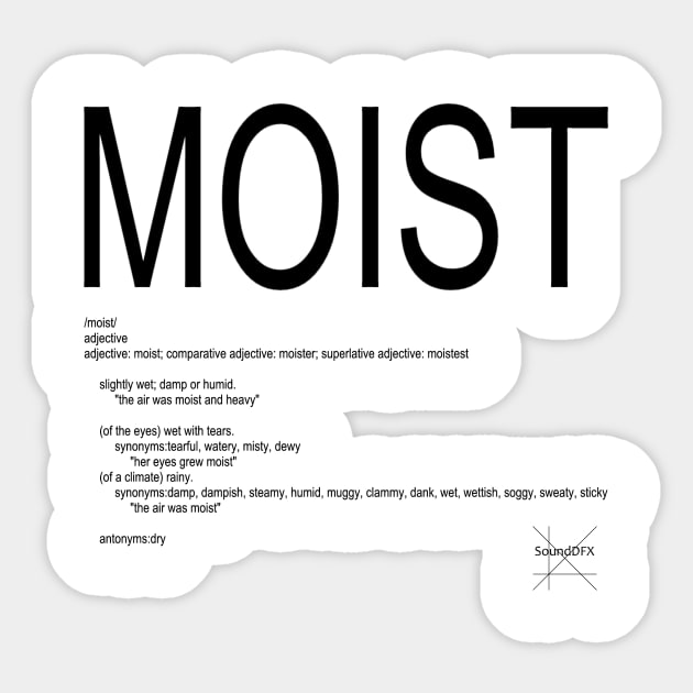 "MOIST" black Sticker by SoundDFX